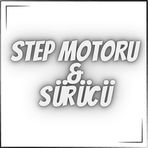 Step Motoru ve Sürücüleri